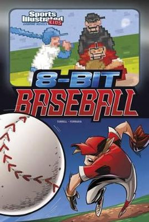 Sports Illustrated Kids: 9-Bit Baseball by Brandon Terrell 9781434291813