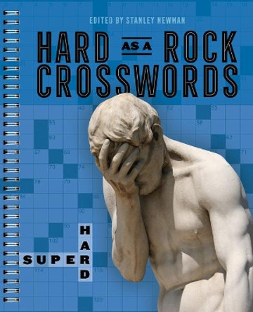 Hard as a Rock Crosswords: Super Hard by Stanley Newman 9781454944232