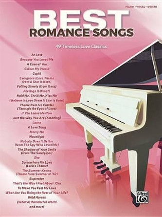 Best Romance Songs: 49 Timeless Love Classics (Piano/Vocal/Guitar) by Alfred Music 9781470632366