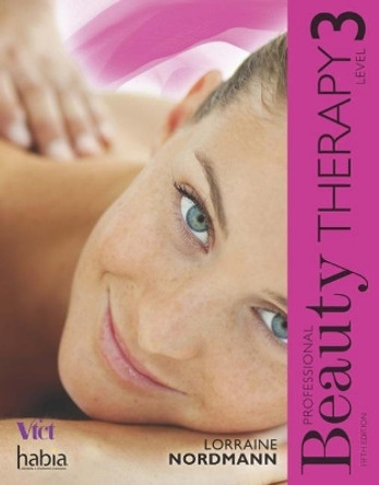 Professional Beauty Therapy: Level 3 by Lorraine Nordmann 9781473734777