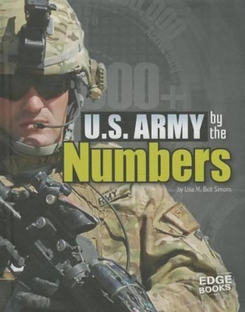 U.S. Army by the Numbers by Lisa M Bolt Simons 9781476539171