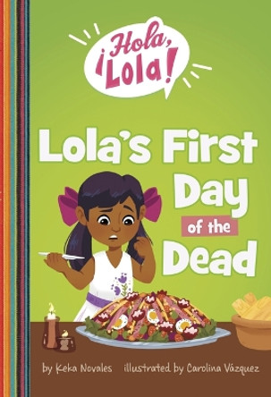 Lola's First Day of the Dead by Keka Novales 9781484684030