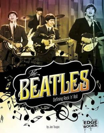 Legends of Rock: The Beatles by Joe Tougas 9781491418161