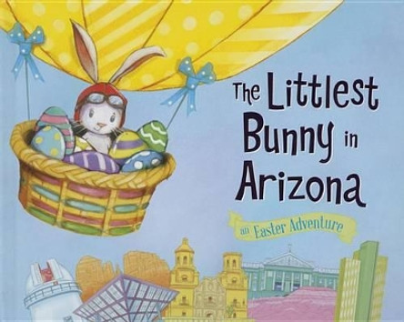 The Littlest Bunny in Arizona by Lily Jacobs 9781492610243