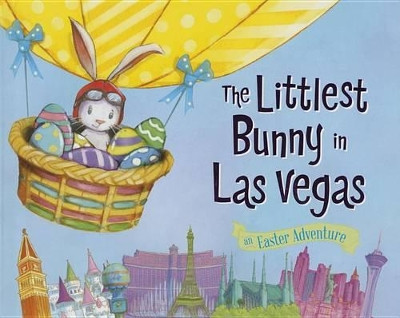 The Littlest Bunny in LAS Vegas: An Easter Adventure by Lily Jacobs 9781492610991