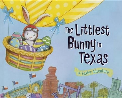 The Littlest Bunny in Texas: An Easter Adventure by Lily Jacobs 9781492612100