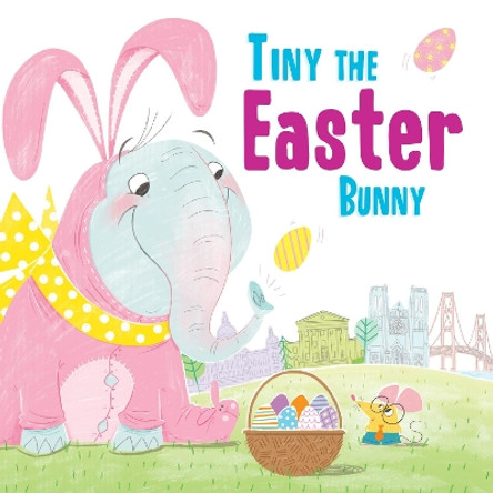 Tiny the Easter Bunny by Eric James 9781492659020