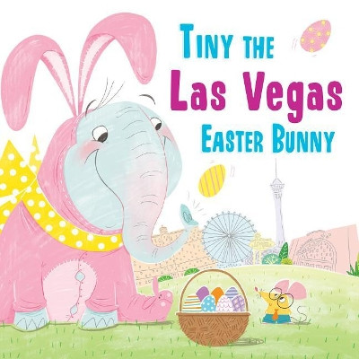 Tiny the Las Vegas Easter Bunny by Eric James 9781492659310