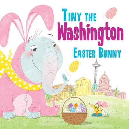 Tiny the Washington Easter Bunny by Eric James 9781492659754