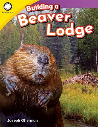 Building a Beaver Lodge by Joseph Otterman 9781493866335