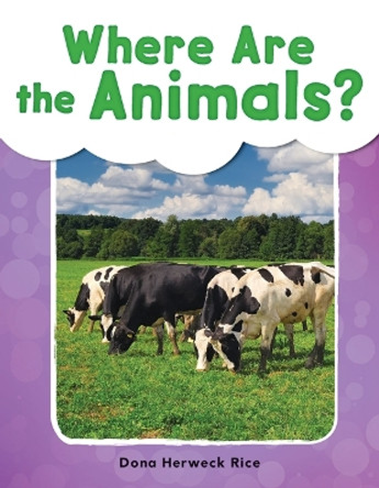 Where Are the Animals? by Dona Herweck Rice 9781493898718