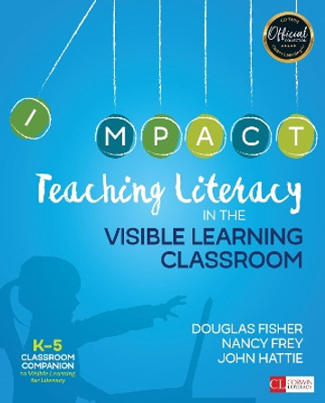 Teaching Literacy in the Visible Learning Classroom, Grades K-5 by Douglas B. Fisher 9781506332369