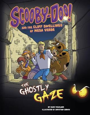 Scooby-Doo! and the Cliff Dwellings of Mesa Verde: The Ghostly Gaze by Mark Weakland 9781515775119