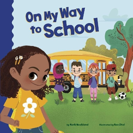 On My Way to School by Mark Weakland 9781515838487