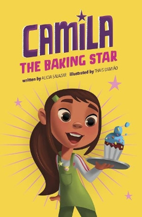 Camila the Baking Star by Alicia Salazar 9781515882091