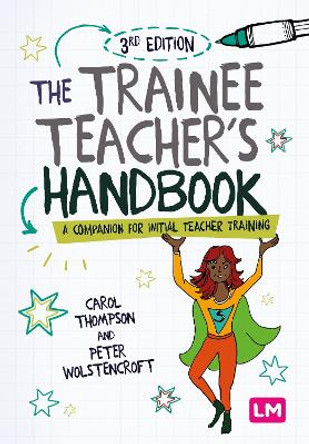 The Trainee Teacher′s Handbook: A companion for initial teacher training by Carol Thompson 9781529619485