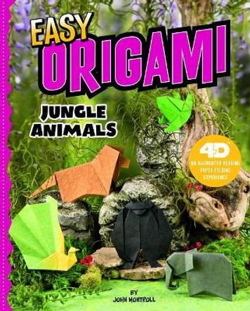 Easy Origami Jungle Animals: 4D An Augmented Reading Paper Folding Experience by John Montroll 9781543513066