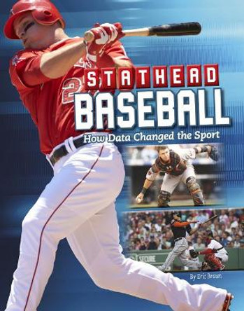Stathead Sports: Stathead Baseball: How Data Changed the Sport by Eric Braun 9781543514490