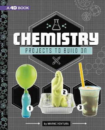 Chemistry Projects to Build On: 4D An Augmented Reading Experience: 4D An Augmented Reading Experience by Marne Ventura 9781543528480