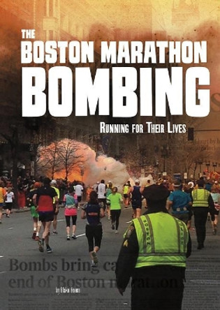 Boston Marathon Bombing: Running for Their Lives (Tangled History) by Blake Hoena 9781543541960