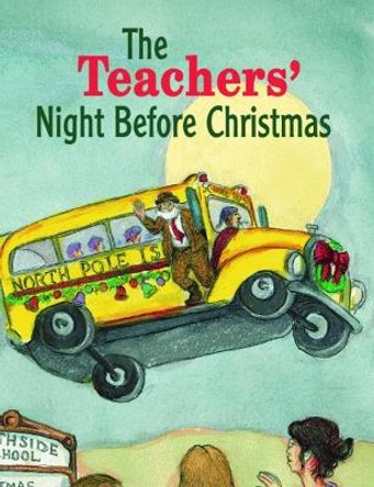 Teachers' Night Before Christmas, The by James Rice 9781565548336