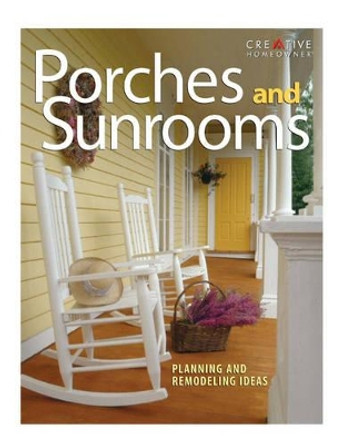 Porches and Sunrooms: Planning and Remodeling Ideas by Roger German 9781580112680