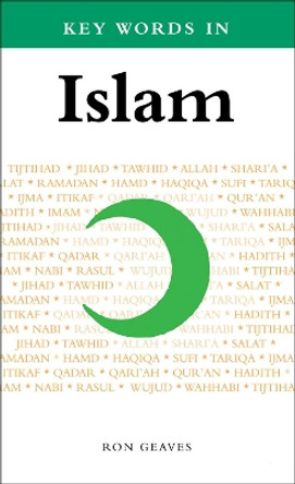 Key Words in Islam by Ron Geaves 9781589011243