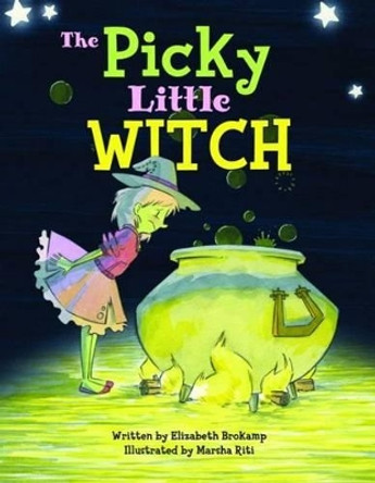 Picky Little Witch by Elizabeth Brokamp 9781589808829