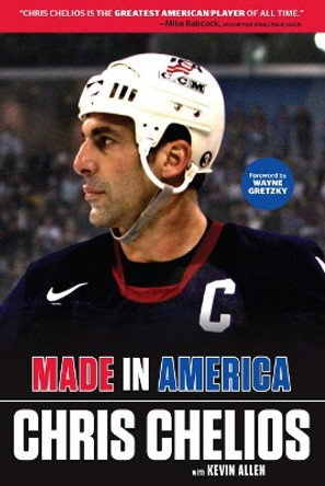Chris Chelios: Made in America by Kevin Allen 9781600789878