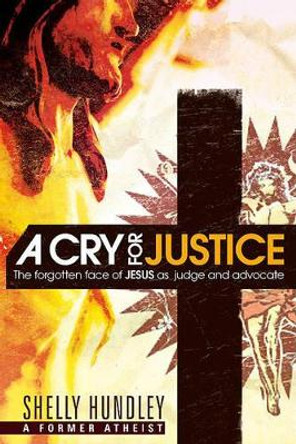 Cry For Justice, A by Shelley Hundley 9781616382599