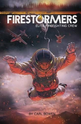 Firestormers: Elite Firefighting Crew by ,Carl Bowen 9781623707569