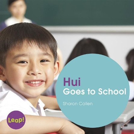 Hui Goes to School by Sharon Callen 9781625216502