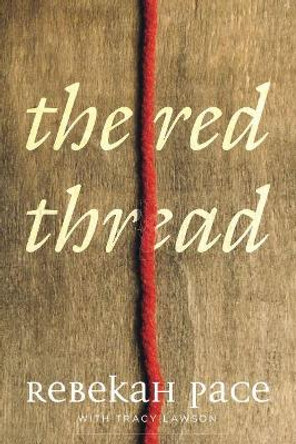 The Red Thread by Rebekah Pace 9781646300303