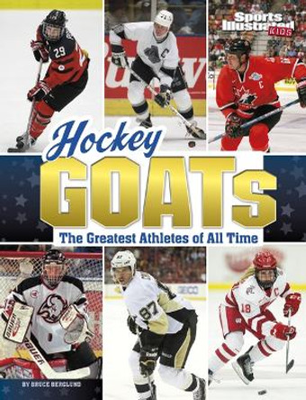 Hockey Goats: The Greatest Athletes of All Time by Bruce R Berglund 9781669062936