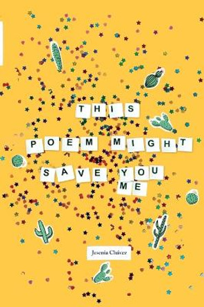 This Poem Might Save You (Me) by Jesenia Chávez 9781737992790