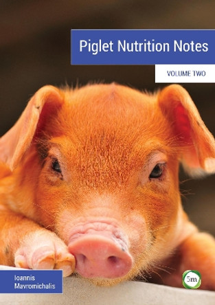 Piglet Nutrition Notes: 2 by Ioannis Mavromichalis 9781789180022