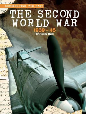 The Second World War: 1939-45 by Christine Hatt 9781842349564