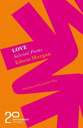 The Edwin Morgan Twenties: Love by Edwin Morgan 9781846975424