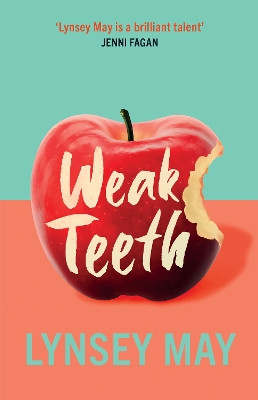 Weak Teeth by Lynsey May 9781846976308