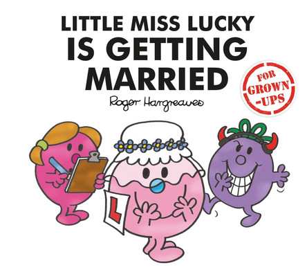 Little Miss Lucky is Getting Married by Roger Hargreaves
