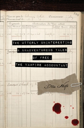 The Utterly Uninteresting and Unadventurous Tales of Fred, the Vampire Accountant by Drew Hayes 9780989649995