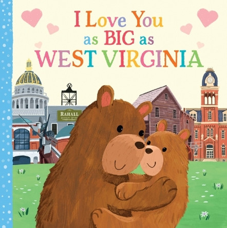 I Love You as Big as West Virginia by Rose Rossner 9781728244273