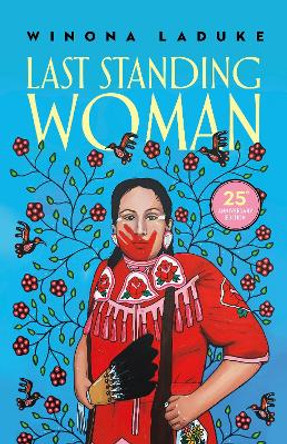 Last Standing Woman by Winona LaDuke 9781774920527