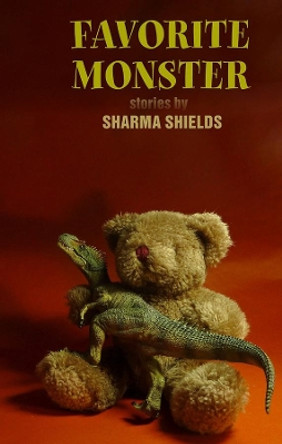Favorite Monster by Sharma Shields 9781932870589