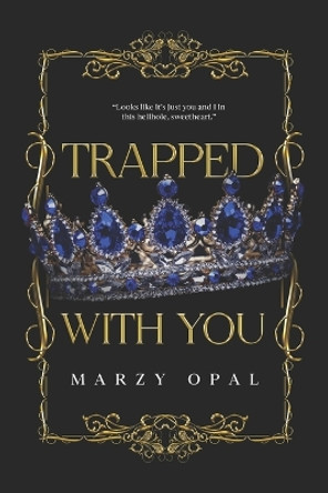 Trapped With You - Special Edition by Marzy Opal 9781777912321