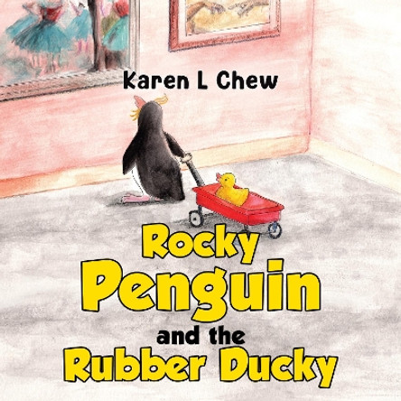 Rocky Penguin and the Rubber Ducky by Karen L Chew 9781838757175