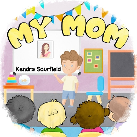 My Mom by Kendra Scurfield 9781838759490