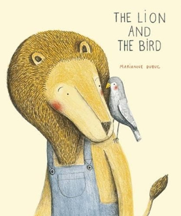 The Lion and the Bird by Marianne Dubuc 9781592701513
