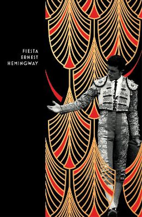 Fiesta: The Sun Also Rises by Ernest Hemingway 9781784878092