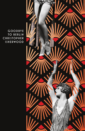 Goodbye to Berlin by Christopher Isherwood 9781784878108 Goodbye to Berlin by Christopher Isherwood 9781784878108